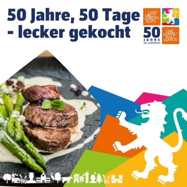 Saisonale und regionale Gerichte zu 50 Jahren Landkreis Ravensburg probieren! oben blauer Schriftzug 50 Jahre, 50 Tage - lecker gekocht, rechts daneben das Jubiläumslogo des Landkreises. Links im Bildvordergrund ein Foto eines Fleischgerichtes mit grünem Spargel und einer hellen sauce. Rechts vom Speisenfoto bunte Vielecke mit einem weißen Landkreislöwen davor.